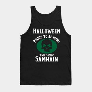 Halloween proud to be  Irish since 3000bc Samhain Tank Top